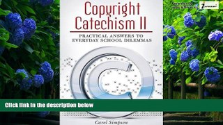 Books to Read  Copyright Catechism II: Practical Answers to Everyday School Dilemmas  Full Ebooks