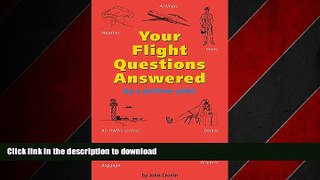 READ PDF Your Flight Questions Answered READ PDF BOOKS ONLINE