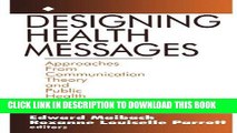 Read Now Designing Health Messages: Approaches from Communication Theory and Public Health