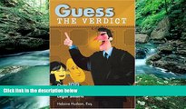 Big Deals  Guess the Verdict: Over 100 Clever Courtroom Quizzes to Test Your Legal Smarts  Full