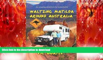 READ ONLINE Waltzing Matilda Around Australia PREMIUM BOOK ONLINE