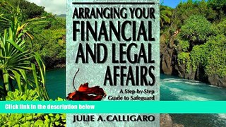 READ FULL  Arranging Your Financial and Legal Affairs: A Step-By-Step Guide to Getting Your