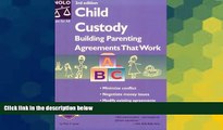 Must Have  Child Custody: Building Parenting Agreements That Work (Child Custody, 3rd ed)  Premium