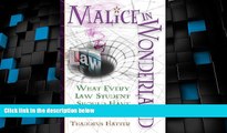Big Deals  Malice in Wonderland: What Every Law Student Should Have for the Trip  Best Seller