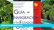 Must Have  Guia de Inmigracion a Los Estados Unidos / USA Immigration Guide (Guia de Inmigracion A