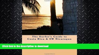 GET PDF  The Surfer s Guide to Costa Rica   SW Nicaragua FULL ONLINE