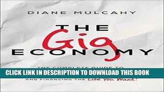 [Ebook] The Gig Economy: The Complete Guide to Getting Better Work, Taking More Time Off, and