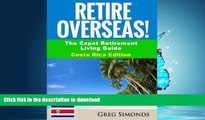 READ  Retire Overseas!: The Expat Retirement Living Guide, Costa Rica Edition (Retire Overseas! -