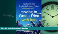 READ  Moving to Costa Rica with Kids: Episodes 1 to 10: Expat Stories from the Family Freedom