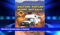 PDF ONLINE Waltzing Matilda Around Australia PREMIUM BOOK ONLINE