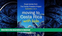 READ  Moving to Costa Rica with Kids: Expat Stories from The Family Freedom Project: Episodes 1