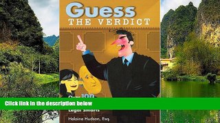 Big Deals  Guess the Verdict: Over 100 Clever Courtroom Quizzes to Test Your Legal Smarts  Full