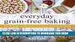 Best Seller Everyday Grain-Free Baking: Over 100 Recipes for Deliciously Easy Grain-Free and