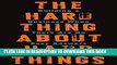 [Ebook] The Hard Thing About Hard Things: Building a Business When There Are No Easy Answers
