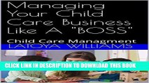 [EBOOK] DOWNLOAD Managing Your Child Care Business Like A 