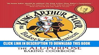 Best Seller The King Arthur Flour Baker s Companion: The All-Purpose Baking Cookbook Free Read