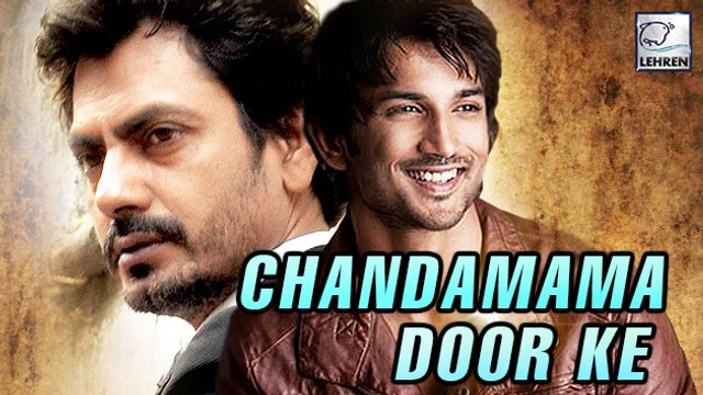 Sushant Singh Rajput & Nawazuddin Siddiqui In Chandamama Door Ke