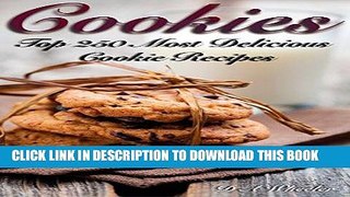 Best Seller COOKIES: THE TOP 250 MOST DELICIOUS COOKIE RECIPES (Cookie recipe book, cookie bars,