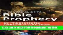 Best Seller A Concise Guide to Bible Prophecy: 60 Predictions Everyone Should Know Free Read