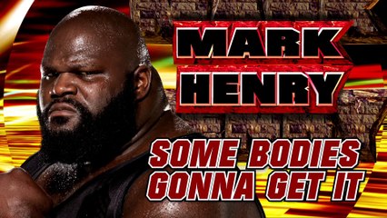 Mark Henry: Some Bodies Gonna Get It (Official Theme)