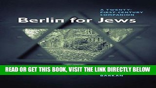 [EBOOK] DOWNLOAD Berlin for Jews: A Twenty-First-Century Companion PDF
