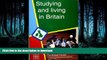 FAVORIT BOOK Studying and Living in Britain: A Guide for International Students and Visitors READ