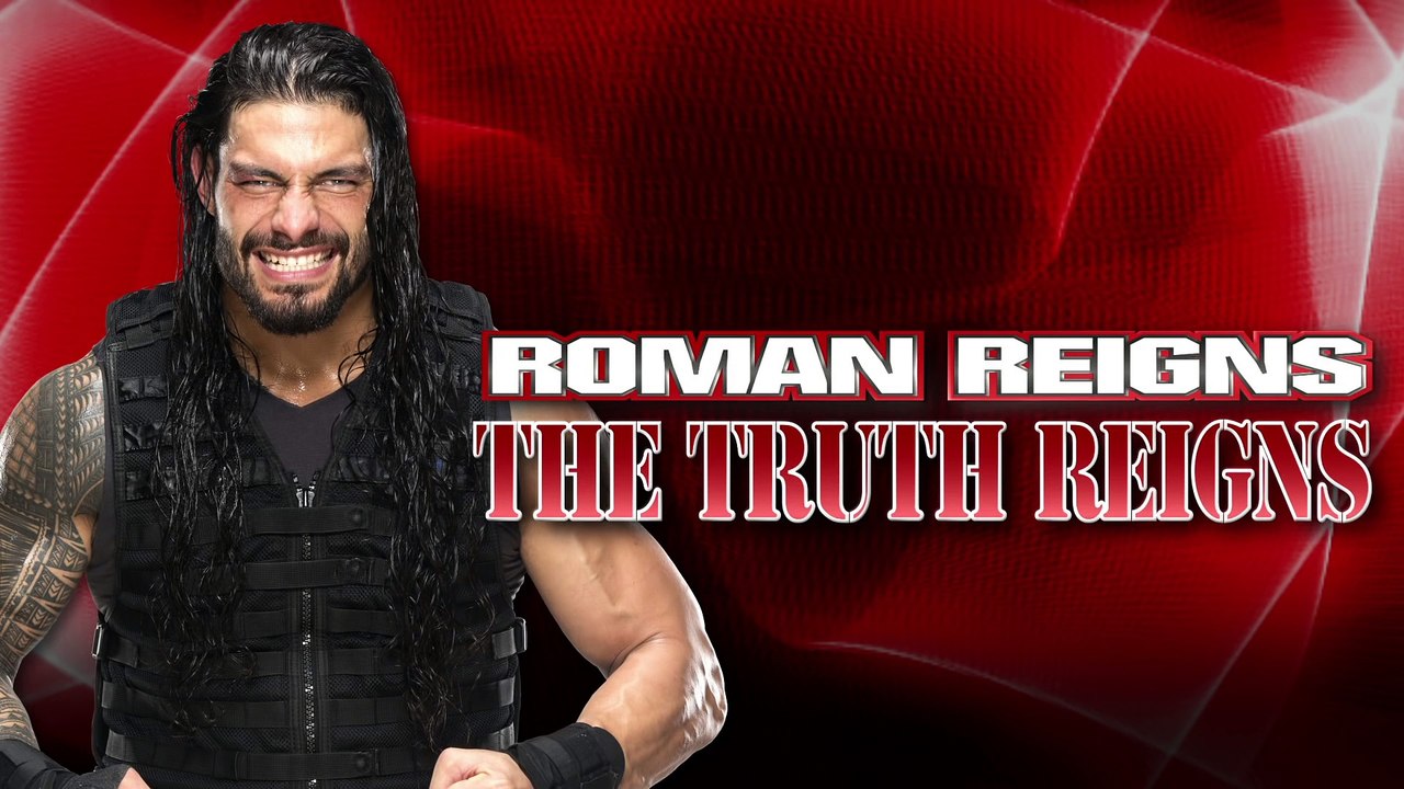 Roman Reigns The Truth Reigns Official Theme Video Dailymotion