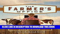 [Ebook] The Farmer s Office: Tools, Tips and Templates to Successfully Manage a Growing Farm
