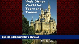 EBOOK ONLINE Walt Disney World for Teens and Tweens READ PDF FILE ONLINE