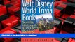 FAVORIT BOOK The Walt Disney World Trivia Book: Secrets, History   Fun Facts Behind the Magic