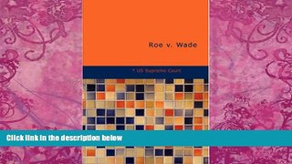 Big Deals  Roe v. Wade  Full Ebooks Best Seller