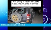 FAVORITE BOOK  Avoid Being Robbed in Costa Rica: Words of advice from a frequent visitor  BOOK
