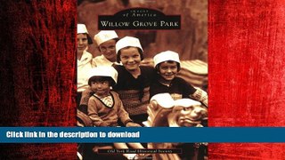 READ THE NEW BOOK Willow Grove Park   (PA)  (Images of America) READ EBOOK