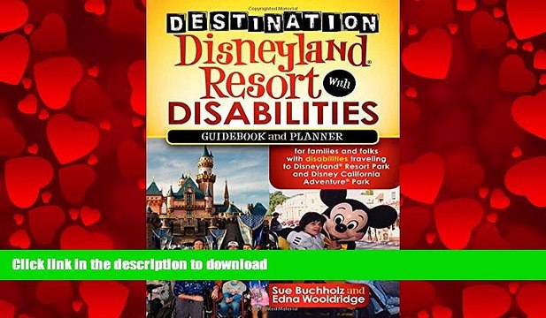 FAVORIT BOOK Destination Disneyland Resort with Disabilities: A Guidebook and Planner for Families