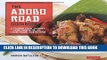 Ebook The Adobo Road Cookbook: A Filipino Food Journey-From Food Blog, to Food Truck, and Beyond