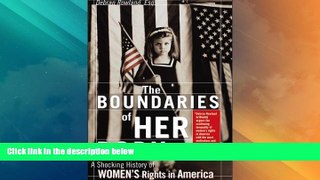 Big Deals  Boundaries of Her Body: A Troubling History of Women s Rights in America  Full Read