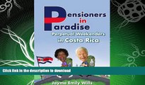 READ BOOK  Pensioners in Paradise (Retirement in Costa Rica-A Guide to Personal   Retirement