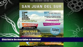 EBOOK ONLINE  The Insider Guide to San Juan del Sur, Nicaragua: How to Discover Off the Beaten