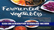 Ebook Fermented Vegetables: Creative Recipes for Fermenting 64 Vegetables   Herbs in Krauts,