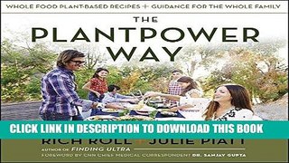 Ebook The Plantpower Way: Whole Food Plant-Based Recipes and Guidance for The Whole Family Free Read