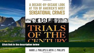 Books to Read  Trials of the Century: A Decade-by-Decade Look at Ten of America s Most Sensational