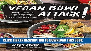 Ebook Vegan Bowl Attack!: More than 100 One-Dish Meals Packed with Plant-Based Power Free Read