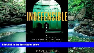Books to Read  Indefensible: One Lawyer s Journey into the Inferno of American Justice  Full