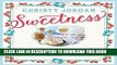 Ebook Sweetness: Southern Recipes to Celebrate the Warmth, the Love, and the Blessings of a Full