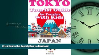 PDF ONLINE Tokyo Tourist Guide  for Travelers with Kids: Covering all the Spots to enjoy Tokyo