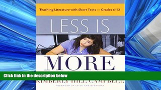 Choose Book Less Is More: Teaching Literature with Short Texts, Grades 6-12