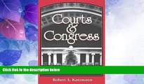 Big Deals  Courts and Congress  Full Read Most Wanted