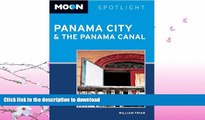 EBOOK ONLINE  Moon Spotlight Panama City   the Panama Canal  PDF ONLINE