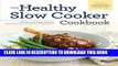 Best Seller Healthy Slow Cooker Cookbook: 150 Fix-And-Forget Recipes Using Delicious, Whole Food
