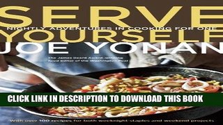 Best Seller Serve Yourself: Nightly Adventures in Cooking for One Free Read